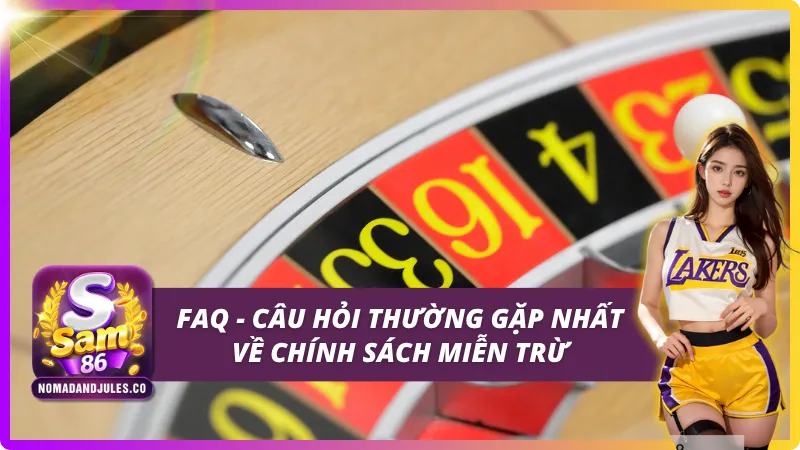 Những câu hỏi thường gặp về chính sách (FAQ)